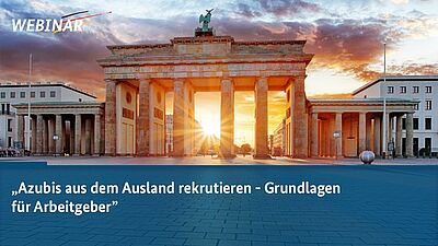 Webinar: Azubis aus dem Ausland rekrutieren - Grundlagen für Arbeitgeber