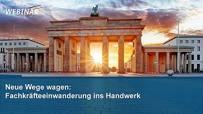 Webinar: Neue Wege wagen - Fachkräfteeinwanderung ins Handwerk
